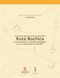 El turismo gastronómico sostenible. Ruta Bochica